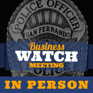 San Fernando Police badge Business Watch Meeting In Person