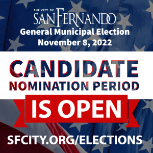 American flag waiving background; The City of San Fernando General Municipal Election November 3, 2020; Candidate Nomination Period is Open; WWW.SFCITY.ORG.ELECTIONS
