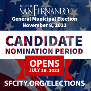American flag waiving background; The City of San Fernando General Municipal Election November 3, 2020; Candidate Nomination Period Opens July 18, 2022; WWW.SFCITY.ORG.ELECTIONS