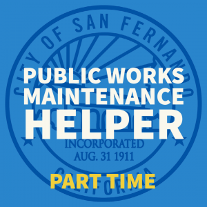 blue background, City of San Fernando seal, Public Works Maintenance Helper, Part Time
