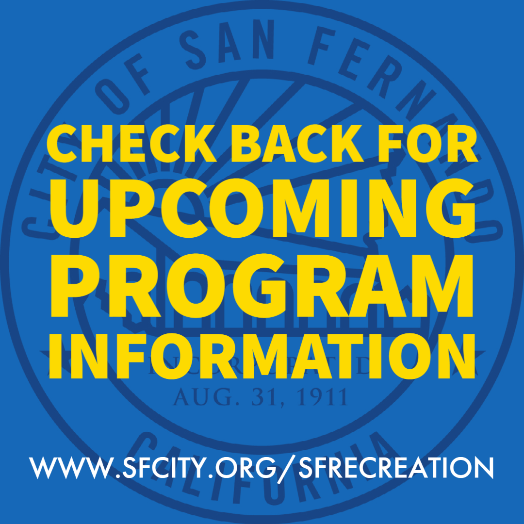 blue background, City of San Fernando seal, check back for upcoming program information; www.sfcity.org/sfrecreation