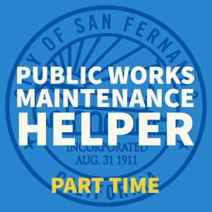 blue background, City of San Fernando seal, Public Works Maintenance Helper, Part Time