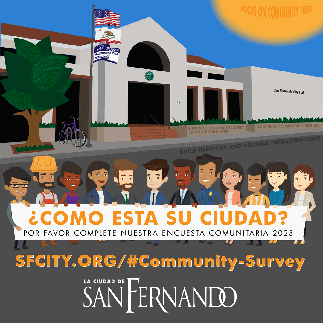 graphic of San Fernando City Hall with cartoon employees holding a banner; How are we doing? Please complete our 2023 Community Survey; SFCITY.ORG/@Community-Survey; City of San Fernando logo
