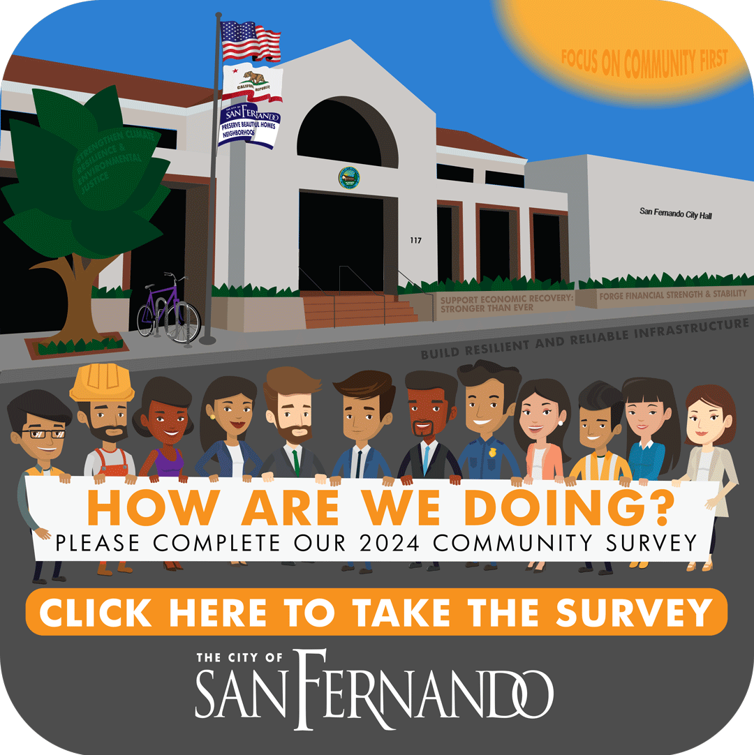 graphic of San Fernando City Hall with cartoon employees holding a banner; How are we doing?; PLEASE COMPLETE OUR 2024 COMMUNITY SURVEY; CLICK HERE TO TAKE THE SURVEY