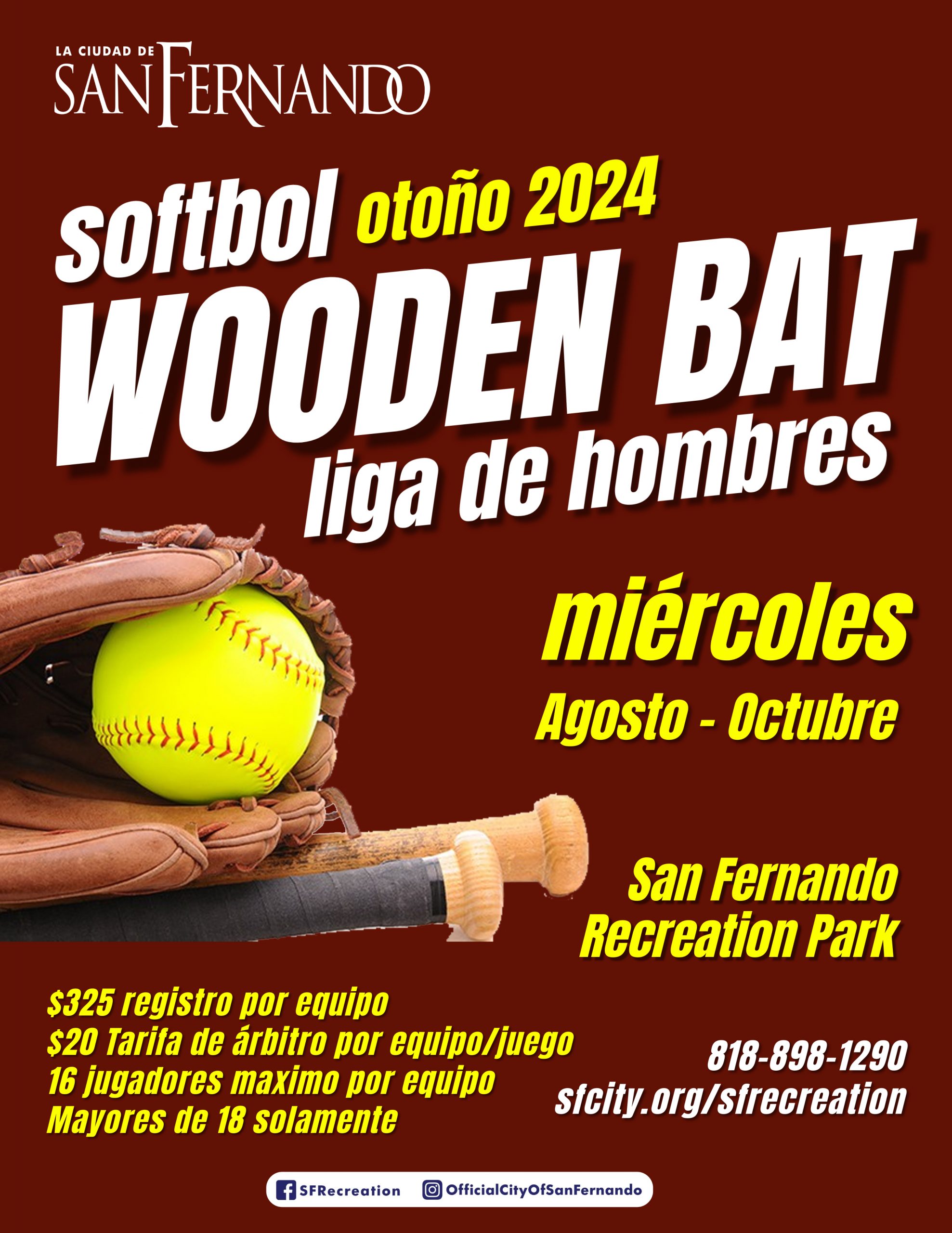 El gráfico promociona la liga de softbol de hombres con bate de madera para el otoño de 2024 en la Ciudad de San Fernando. Proporciona los siguientes detalles: La liga se lleva a cabo de agosto a octubre los miércoles en el Parque Recreativo de San Fernando. El registro por equipo cuesta $325, con una tarifa adicional de $20 por equipo por juego para el árbitro. Cada equipo puede tener hasta 16 jugadores. Los participantes deben tener 18 años o más. Para más información, visita sfcity.org/sfrecreation o llama al 818-898-1290. Los manejos de redes sociales se proporcionan en la parte inferior.