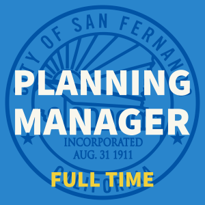 blue background, City of San Fernando seal, Planning Manager; full time