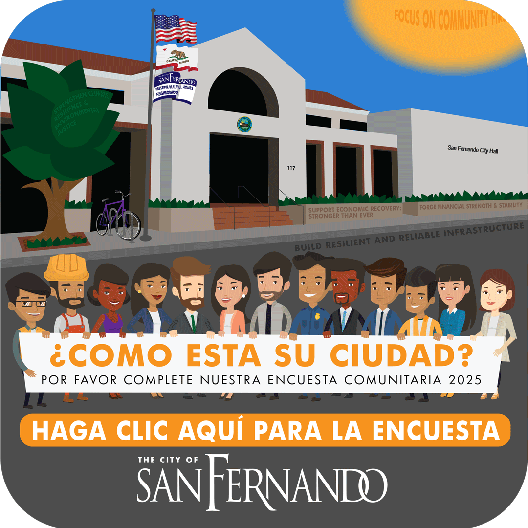 graphic of San Fernando City Hall with cartoon employees holding a banner; How are we doing?; PLEASE COMPLETE OUR 2025 COMMUNITY SURVEY; CLICK HERE TO TAKE THE SURVEY